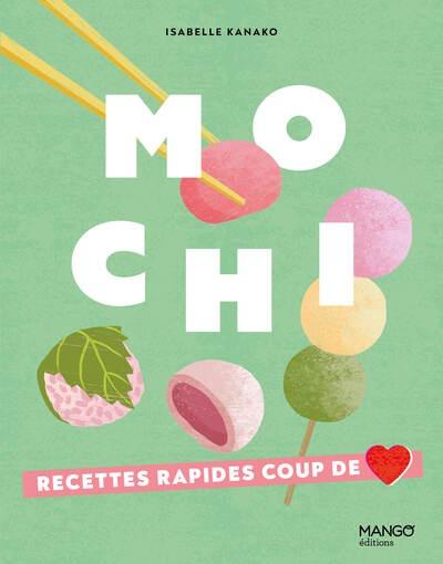 MOCHI - RECETTES RAPIDES COUP DE COEUR