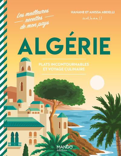 ALGERIE - PLATS INCONTOURNABLES ET VOYAGE CULINAIRE