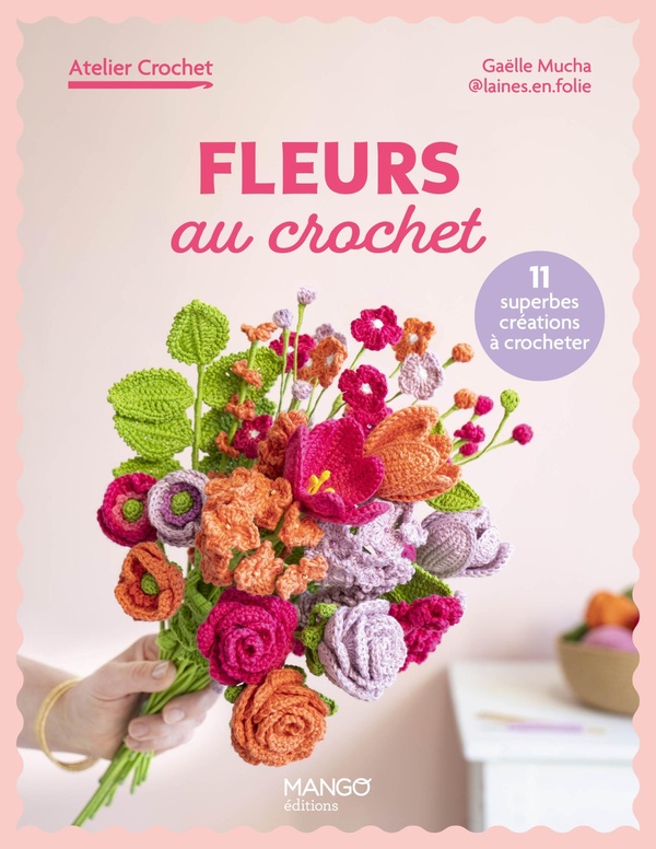 FLEURS AU CROCHET - 10 SUPERBES CREATIONS A CROCHETER