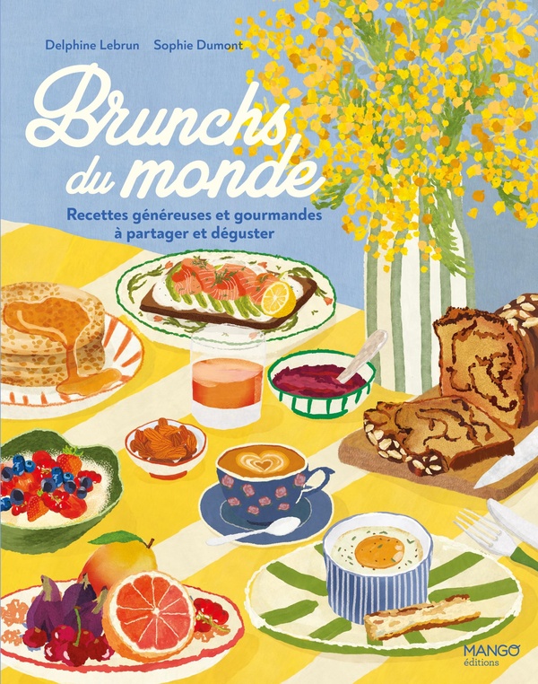 BRUNCHS DU MONDE - RECETTES GENEREUSES ET GOURMANDES A PARTAGER