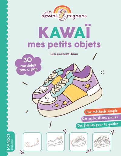 KAWAI : MES PETITS OBJETS - 30 MODELES PAS A PAS