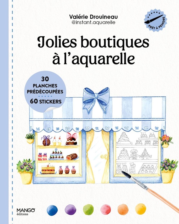 JOLIES BOUTIQUES A L'AQUARELLE - 30 PLANCHES PREDECOUPEES ET 60 STICKERS