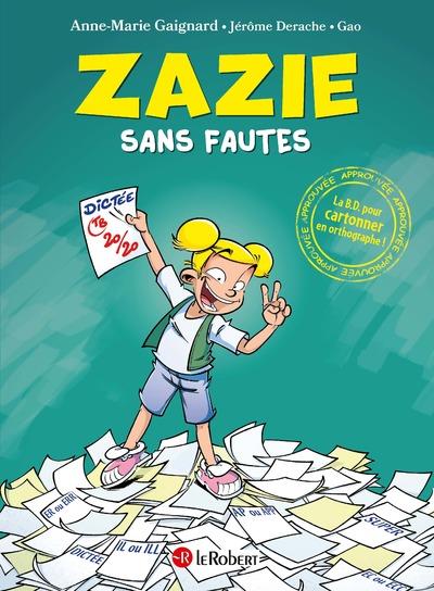 ZAZIE SANS FAUTES - LA BD POUR CARTONNER EN ORTHOGRAPHE !