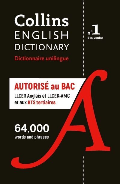 DICTIONNAIRE ANGLAIS UNILINGUE COLLINS - AUTORISE AU BAC (LLCER ANGLAIS ET AMC) + BTS TERTIAIRES