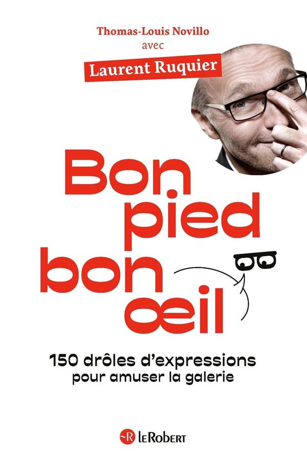 BON PIED BON OEIL 150 DROLES D'EXPRESSIONS POUR AMUSER LA GALERIE