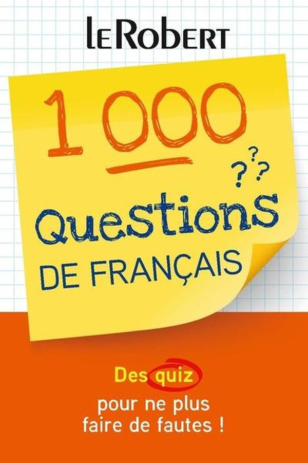 1 000 QUESTIONS DE FRANCAIS - DES QUIZ POUR NE PLUS FAIRE DE FAUTES !