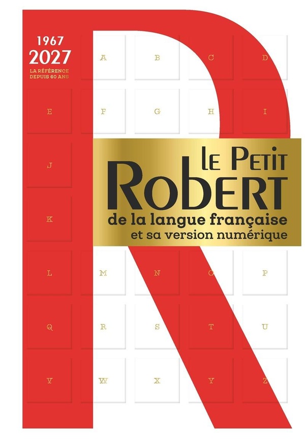 LE PETIT ROBERT DE LA LANGUE FRANCAISE ET SA VERSION NUMERIQUE - 2027