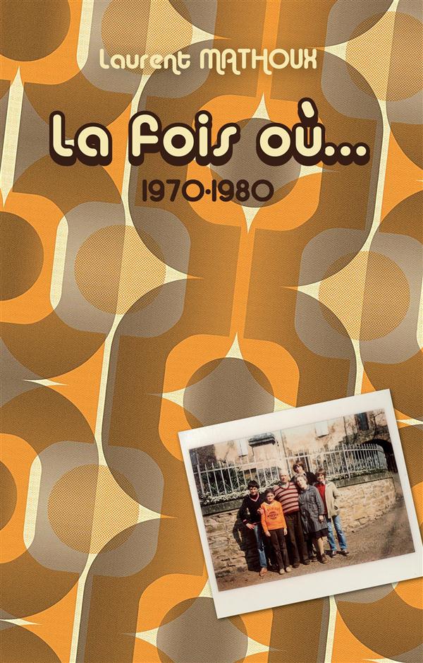 LA FOIS OU... - 1970 - 1980
