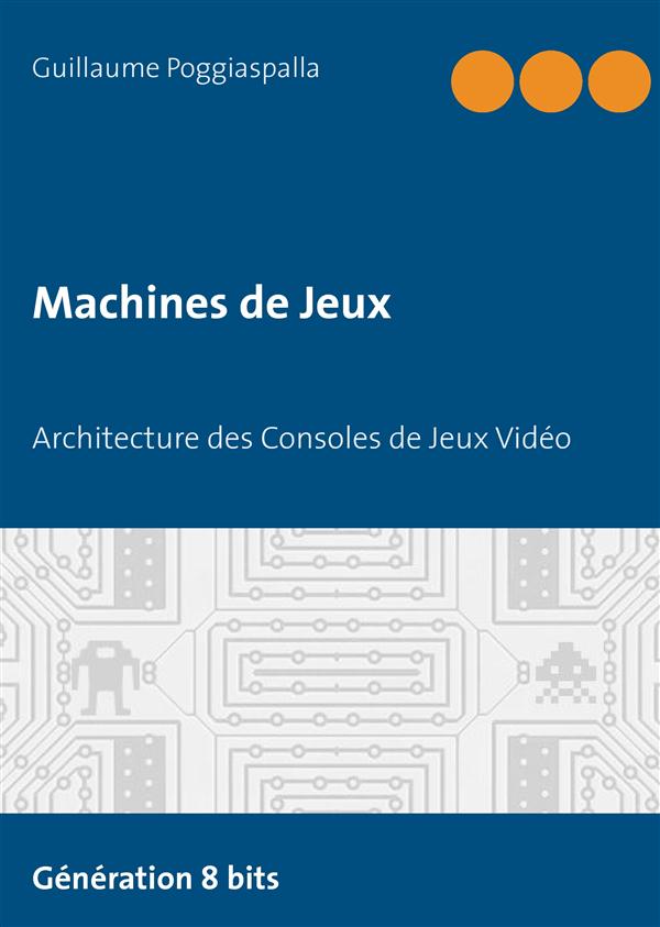MACHINES DE JEUX - ARCHITECTURE DES CONSOLES DE JEUX VIDEO