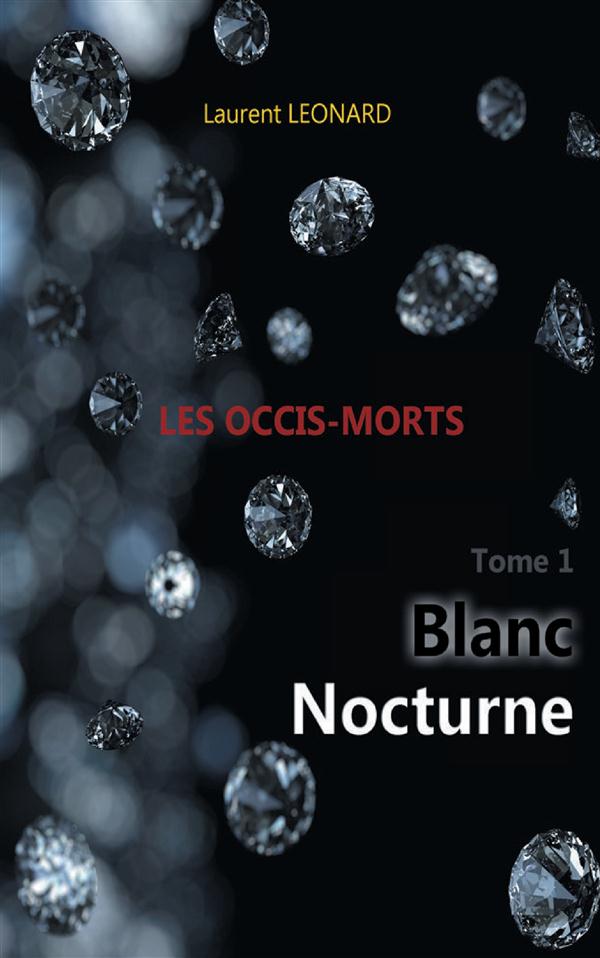 BLANC NOCTURNE - LES OCCIS-MORTS