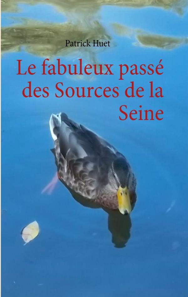 LE FABULEUX PASSE DES SOURCES DE LA SEINE