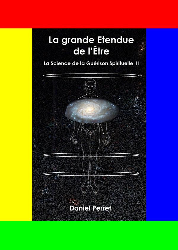 LA SCIENCE DE LA GUERISON SPIRITUELLE II - LA GRANDE ETENDUE DE L'ETRE