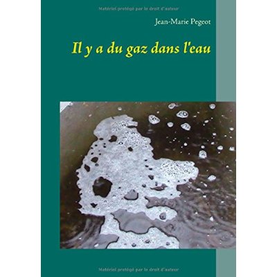 IL Y A DU GAZ DANS L'EAU