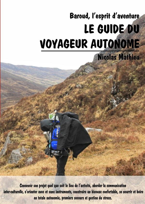 BAROUD & COMPAGNIE - T01 - LE GUIDE DU VOYAGEUR AUTONOME - BAROUD, L'ESPRIT D'AVENTURE