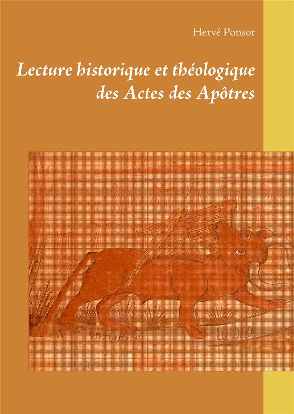 LECTURE HISTORIQUE ET THEOLOGIQUE DES ACTES DES APOTRES