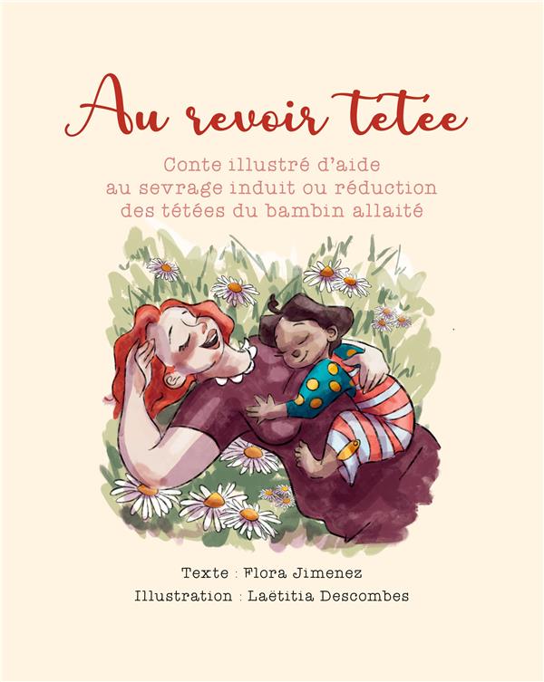 AU REVOIR TETEE - CONTE ILLUSTRE D AIDE AU SEVRA