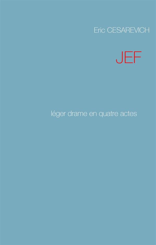 JEF - LEGER DRAME EN QUATRE ACTES