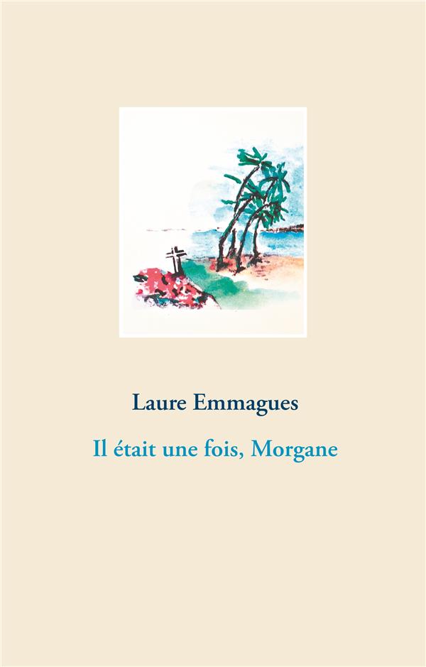 IL ETAIT UNE FOIS, MORGANE