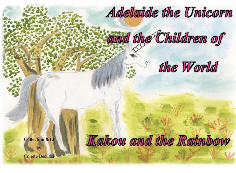 ADELAIDE THE UNICORN AND THE CHILDREN OF THE WORLD - T08 - ADELAIDE THE UNICORN AND THE CHILDREN OF