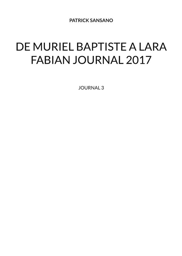 DE MURIEL BAPTISTE A LARA FABIAN JOURNAL 2017 - JOURNAL 3