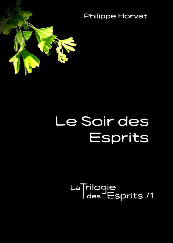 LE SOIR DES ESPRITS - LA TRILOGIE DES ESPRITS /1