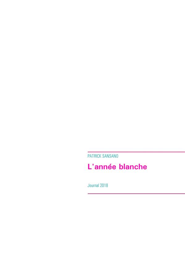 L'ANNEE BLANCHE - JOURNAL 2018