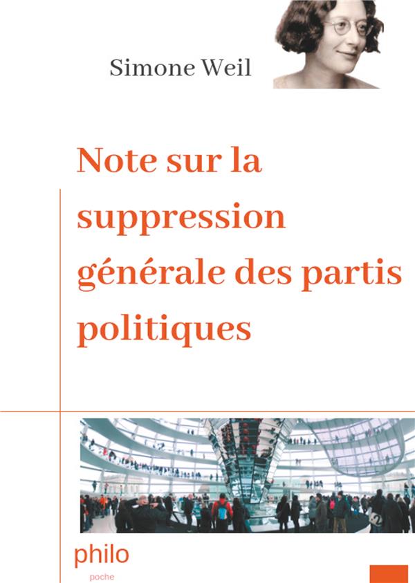 NOTE SUR LA SUPPRESSION GENERALE DES PARTIS POLITIQUES - TEXTE INTEGRAL AUGMENTE D'UNE BIOGRAPHIE DE