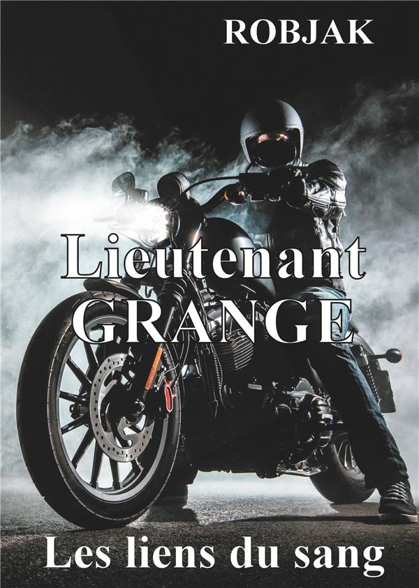 LIEUTENANT GRANGE - T02 - LIEUTENANT GRANGE  - LES LIENS DU SANG