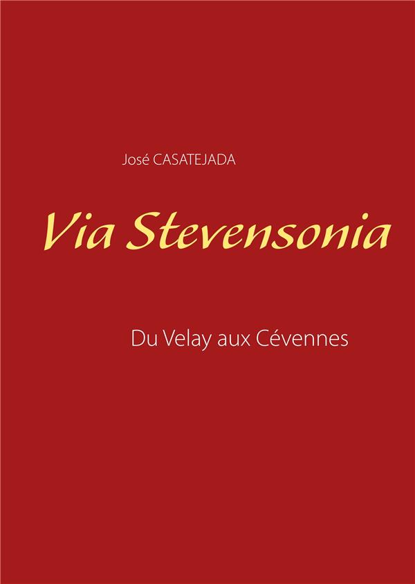 VIA STEVENSONIA - DU VELAY AUX CEVENNES