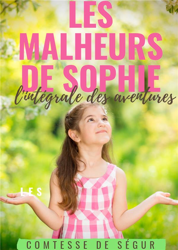 LA COMTESSE DE SEGUR - LA TRILOGIE DE FLEURVILLE - T01 - LES MALHEURS DE SOPHIE : L'INTEGRALE DES AV
