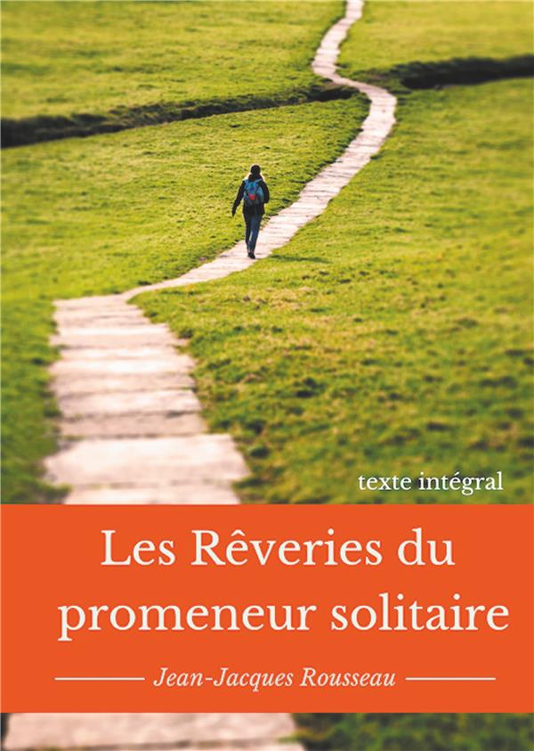 JEAN-JACQUES ROUSSEAU : CONTES PHILOSOPHIQUES ET AUTRES ECRITS - T01 - LES REVERIES DU PROMENEUR SOL