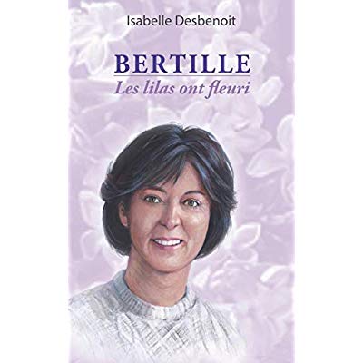 BERTILLE - T01 - BERTILLE - LES LILAS ONT FLEURI