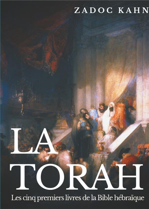 LA BIBLE DU RABBINAT - T01 - LA TORAH - LES CINQ PREMIERS LIVRES DE LA BIBLE HEBRAIQUE (TEXTE INTEGR