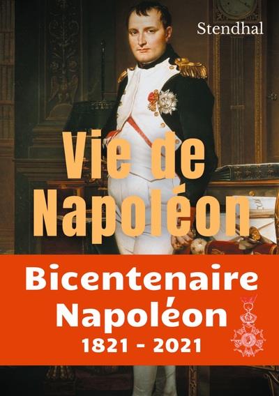 VIE DE NAPOLEON - LA BIOGRAPHIE INACHEVEE DE NAPOLEON PAR STENDHAL