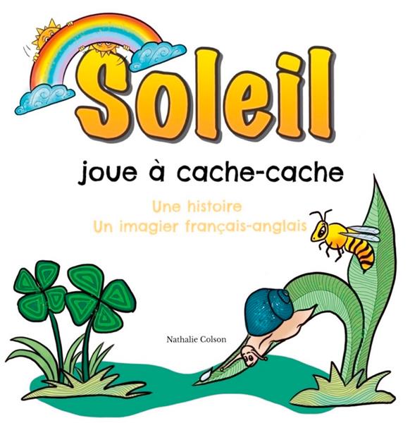 SOLEIL JOUE A CACHE-CACHE - UNE HISTOIRE ET UN IMAGIER FRANCAIS / ANGLAIS