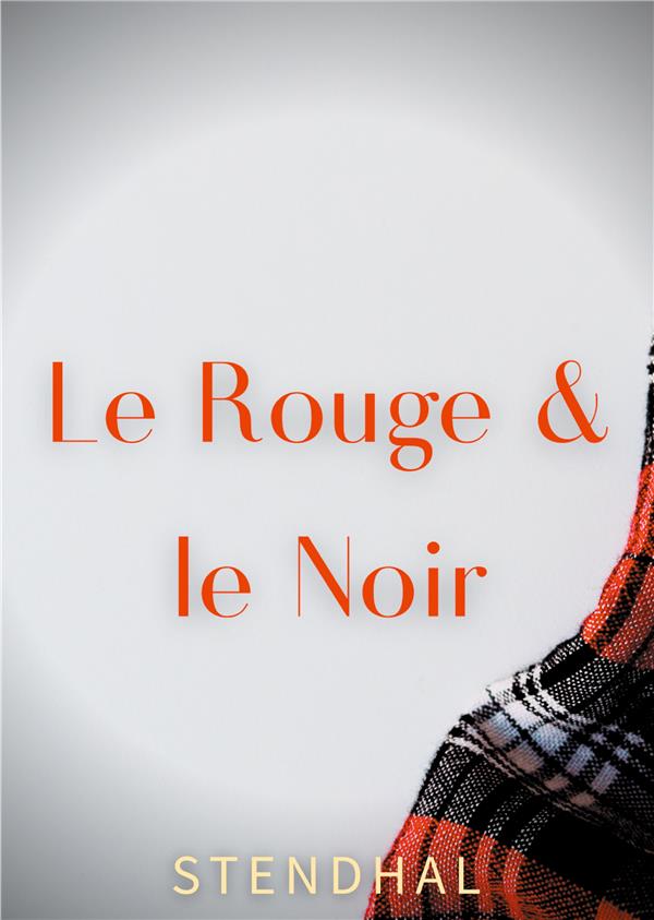 LE ROUGE ET LE NOIR - EDITION ORIGINALE DE 1830