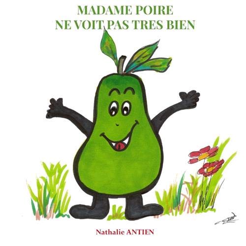 JE DECOUVRE LES FRUITS ET LEGUMES - T07 - MADAME POIRE NE VOIT PAS TRES BIEN