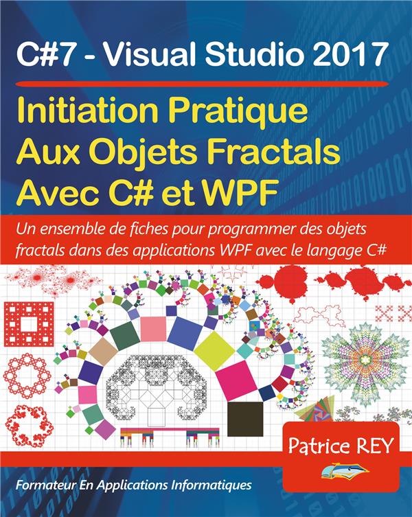 INITATION AUX OBJETS FRACTALS AVEC WPF ET C#7 - AVEC VISUAL STUDIO 2017