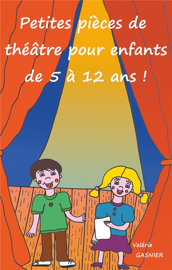 PETITES PIECES DE THEATRE POUR ENFANTS DE 5 A 12 ANS !