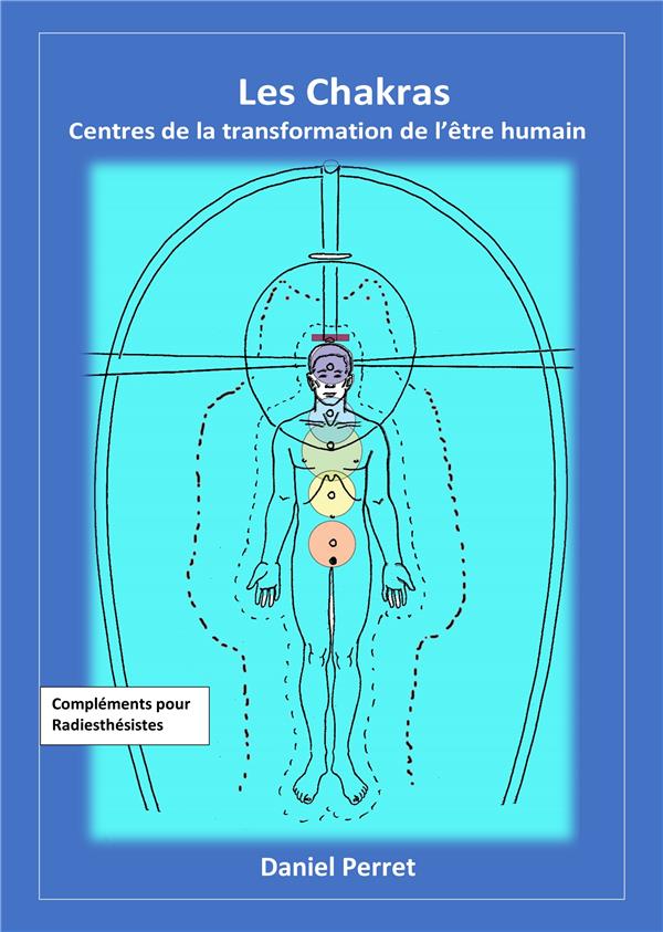 LES CHAKRAS - CENTRES DE LA TRANSFORMATION DE L'ETRE HUMAIN
