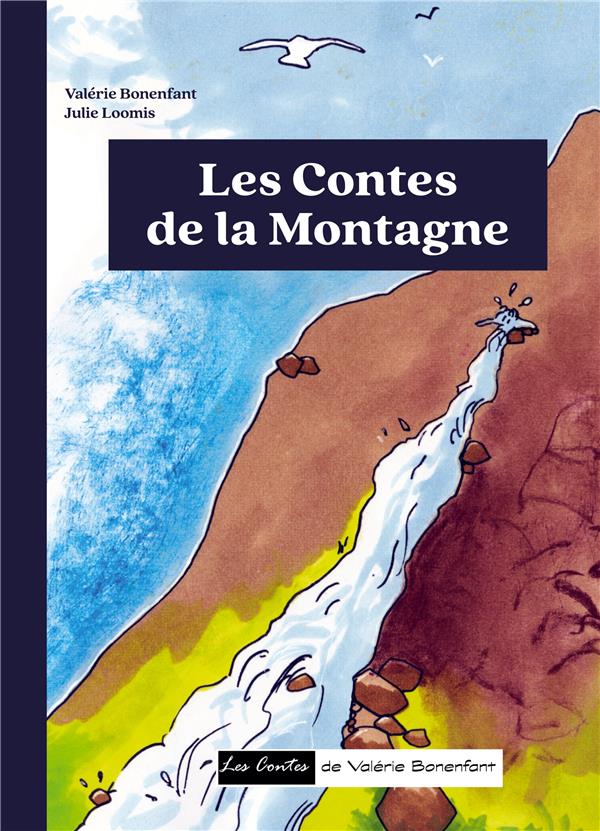 LES CONTES DE LA MONTAGNE - LES CONTES DE VALERIE BONENFAN