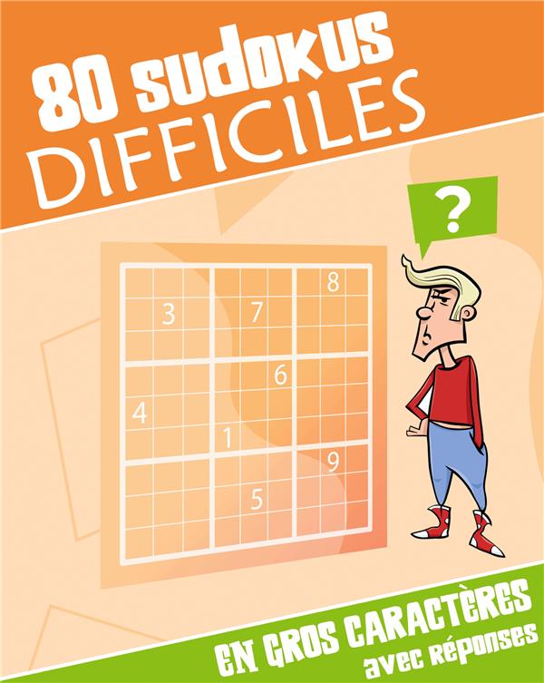 80 SUDOKUS DIFFICILES - PUZZLES IMPRIMES EN GROS CARAC