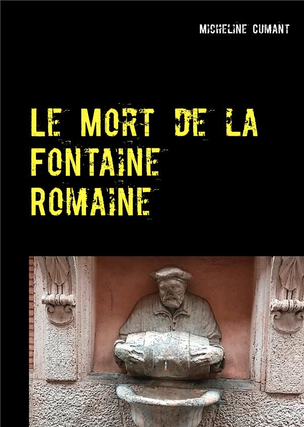 LE MORT DE LA FONTAINE ROMAINE - UNE ENQUETE DU SUPERINTENDENT ROCKWELL