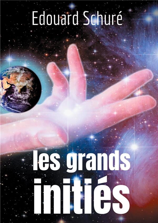 LES GRANDS INITIES - ESQUISSE DE L'HISTOIRE SECRETE DES RELIGIONS : RAMA, KRISHNA, HERMES, ORPHEE, P
