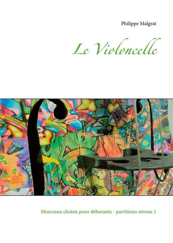 LE VIOLONCELLE - MORCEAUX CHOISIS POUR DEBUTANTS - PARTITIONS NIVEAU 1