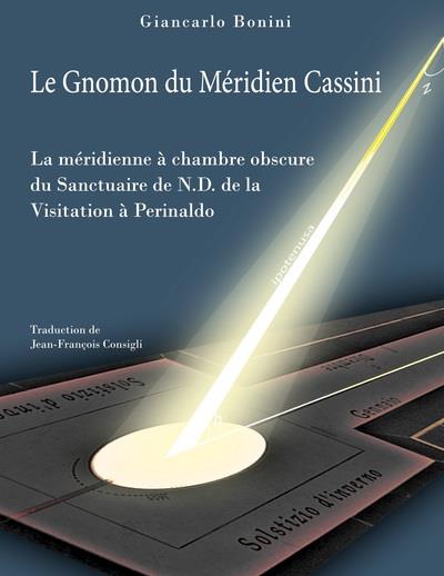 LE GNOMON DU MERIDIEN CASSINI - LA MERIDIENNE A CHAMBRE OBSCURE DU SANCTUAIRE DE N.D DE LA VISITATIO