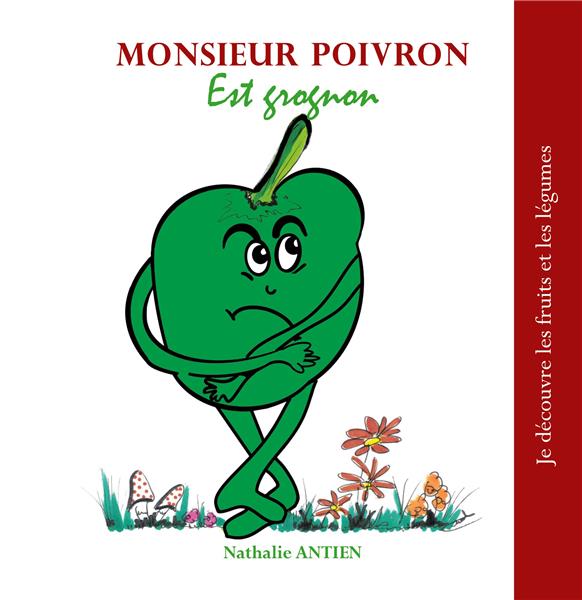 JE DECOUVRE LES FRUITS ET LES LEGUMES - T14 - MONSIEUR POIVRON EST GROGNON