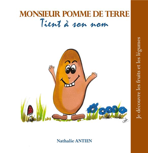 JE DECOUVRE LES FRUITS ET LEGUMES - T12 - MONSIEUR POMME DE TERRE TIENT A SON NOM