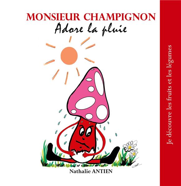 MONSIEUR CHAMPIGNON ADORE LA PLUIE - T14 - MONSIEUR CHAMPIGNON ADORE LA PLUIE