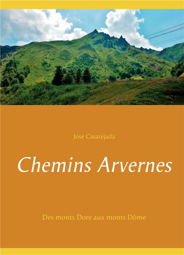CHEMINS ARVERNES - DES MONTS DORE AUX MONTS DOME